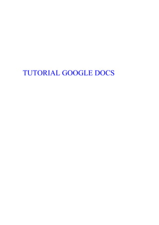 TUTORIAL GOOGLE DOCS
 