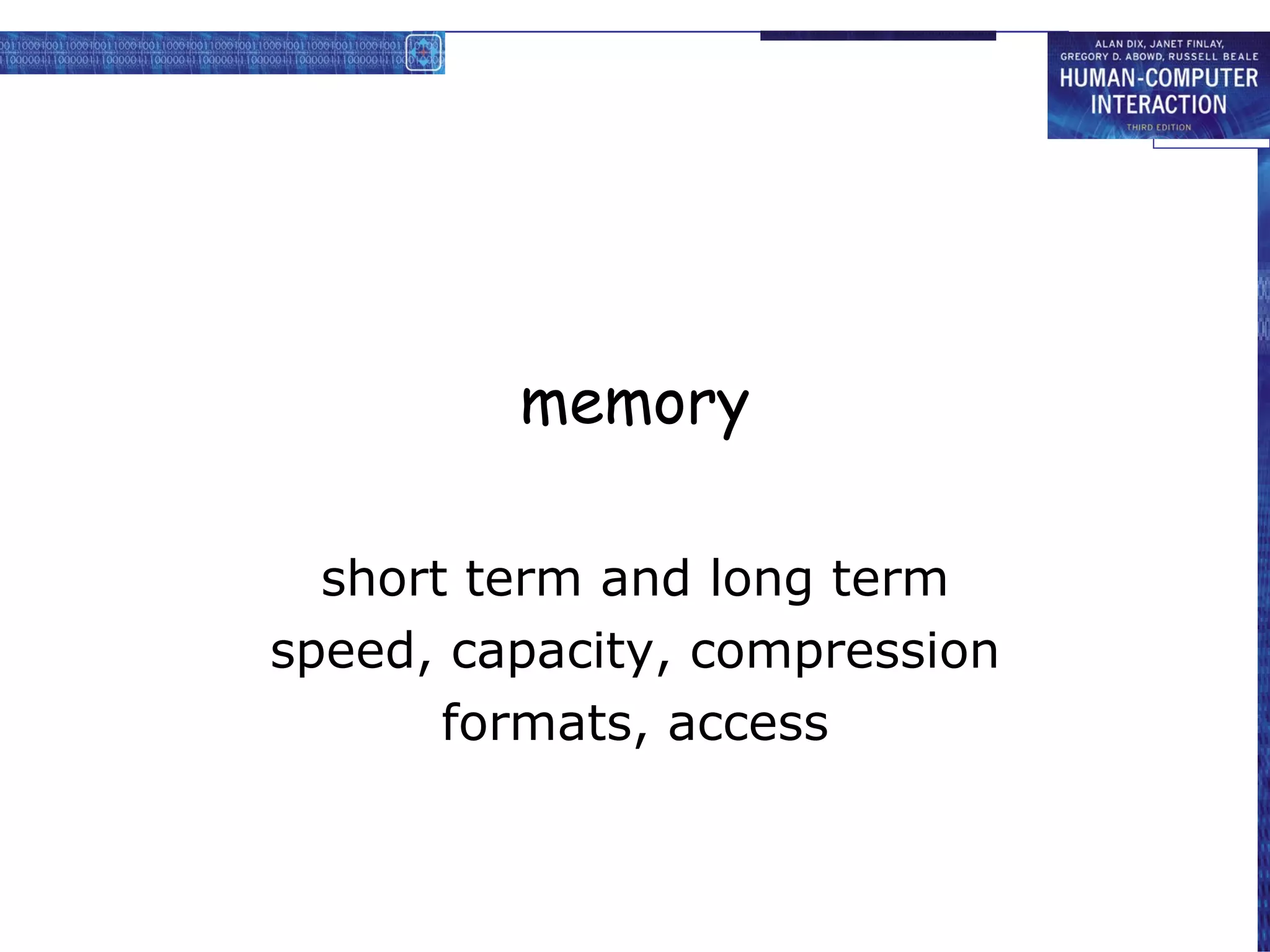 memory short term and long term speed, capacity, compression formats, access 