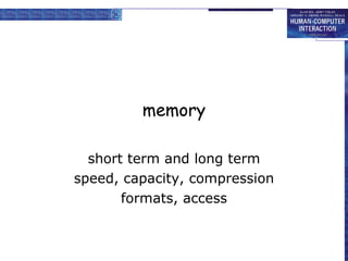 memory short term and long term speed, capacity, compression formats, access 