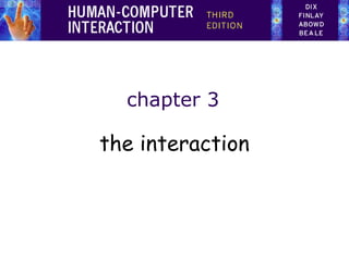 chapter 3

the interaction
 
