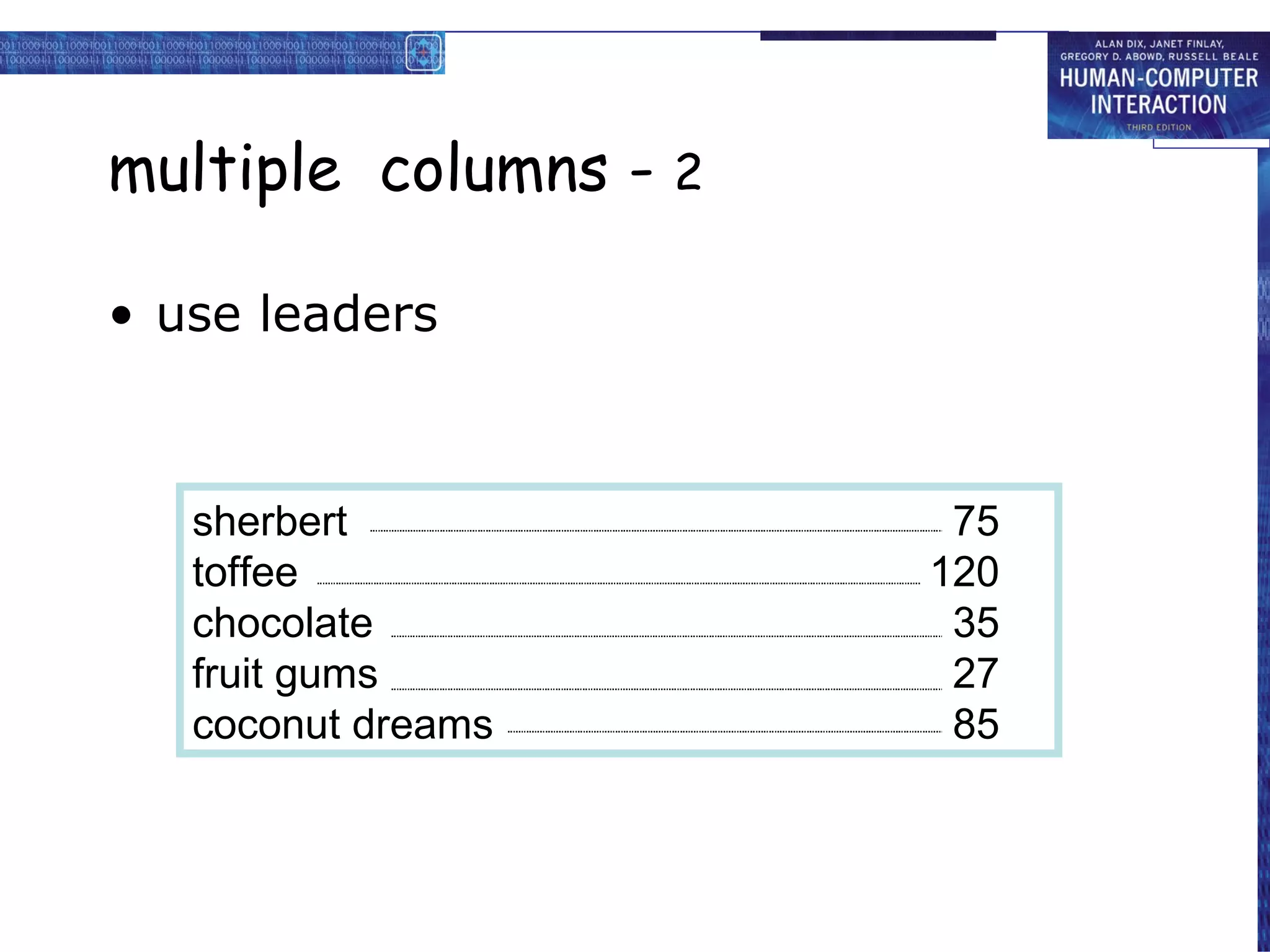 multiple  columns -  2 use leaders  sherbert 75 toffee 120 chocolate 35 fruit gums 27 coconut dreams 85 