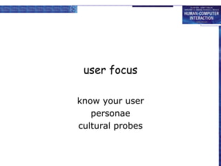 user focus know your user personae cultural probes 