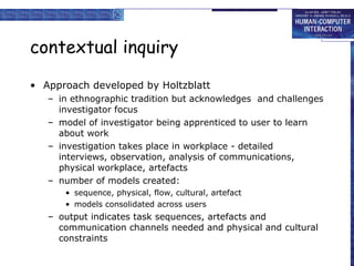 Contextual Inquiry Image Sample HCI 3e - Ch 13: Socio-organizational issues and stakeholder ...