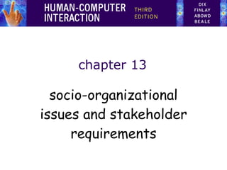 chapter 13 socio-organizational issues and stakeholder requirements 