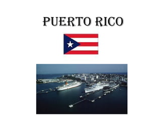 Puerto rico
 