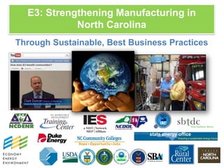 E3: Strengthening Manufacturing in
            North Carolina
Through Sustainable, Best Business Practices
 