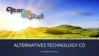 ALTERNATIVESTECHNOLOGY CO
www.altertech.com.sa
 