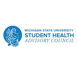 MICHIGAN STATE UNIVERSITY
STUDENT HEALTH
ADVISORY COUNCIL
 