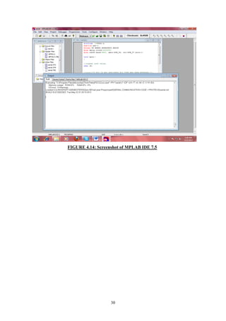 30
FIGURE 4.14: Screenshot of MPLAB IDE 7.5
 