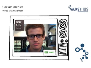 Sociale medier
Video | Et eksempel
 