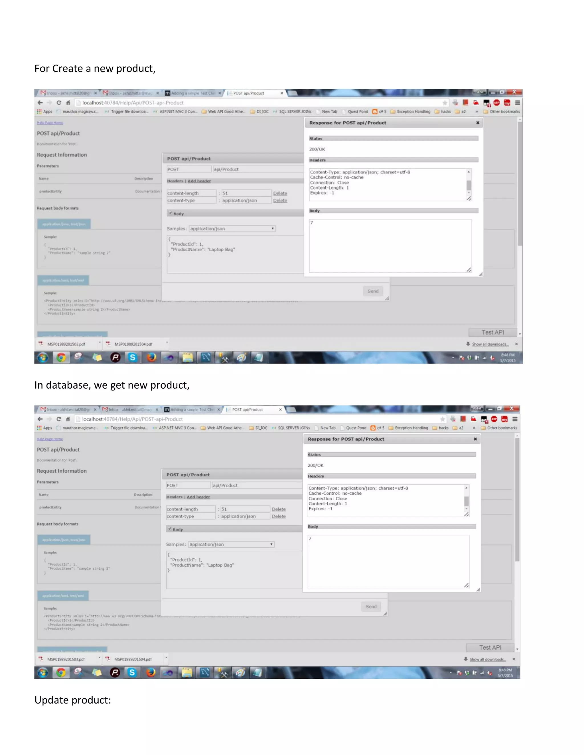 For Create a new product,
In database, we get new product,
Update product:
 