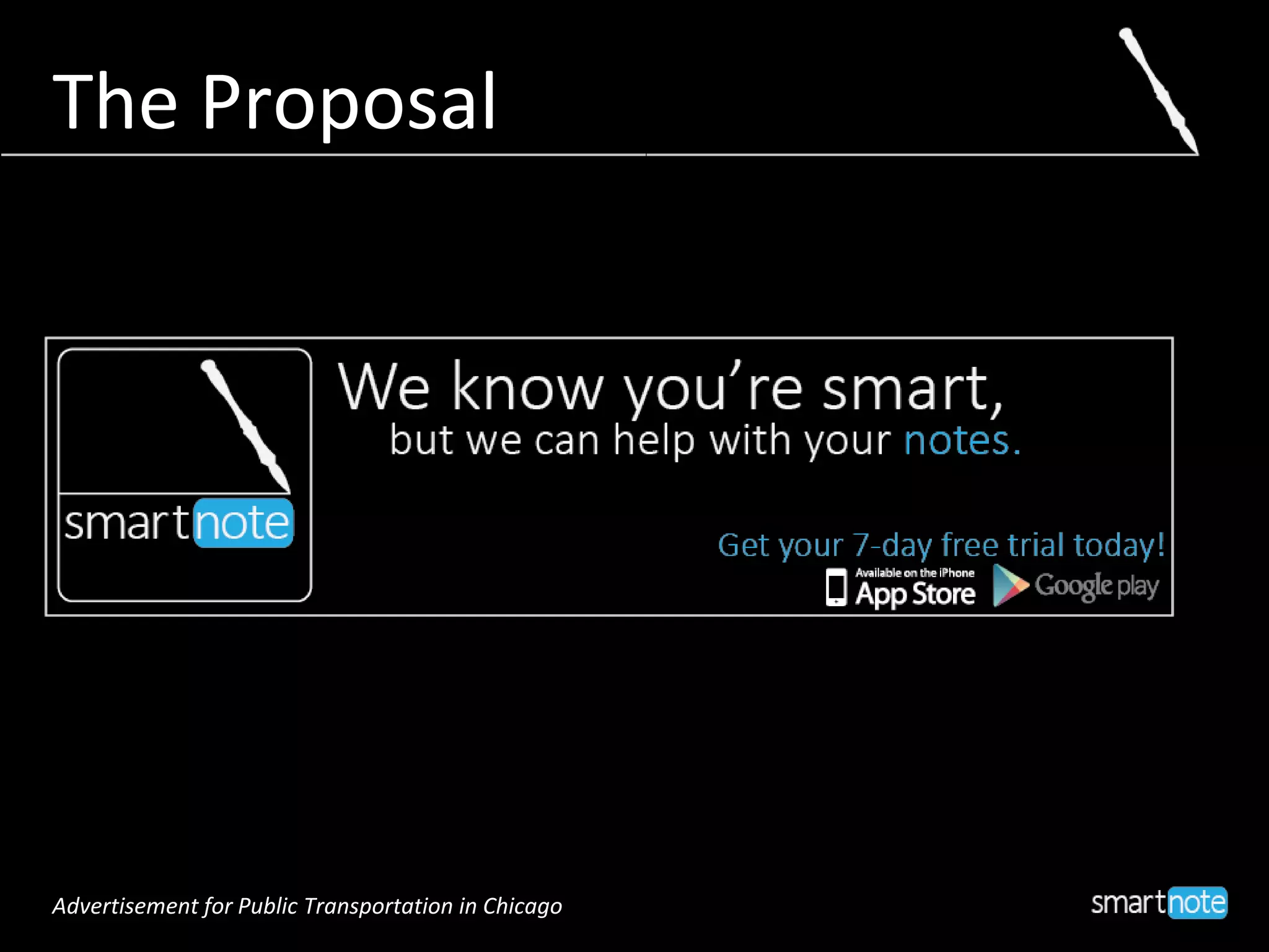 Advertisement for Public Transportation in Chicago
The Proposal
 