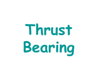 Thrust
Bearing
 