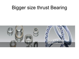 Bigger size thrust Bearing
 