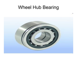 Wheel Hub Bearing
 