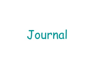 Journal
 