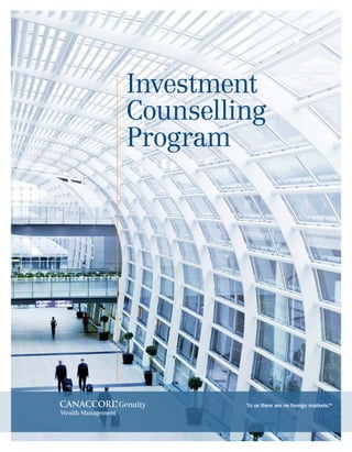 Investment
Counselling
Program
To us there are no foreign markets.™
 