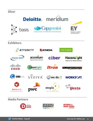 Silver
Exhibitors
Media Partners
®
T E C H N O L O G I E S
Utility
19www.sap-for-utilities.com@SAPforUtilities #sap4utl
 
