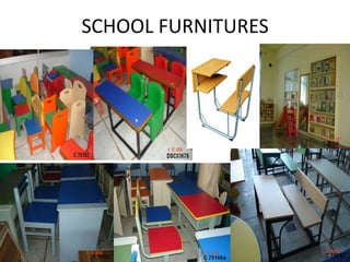SCHOOL FURNITURES
 