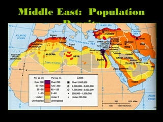 Middle East: Population
Density
 