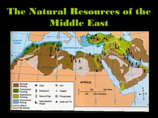 The Natural Resources of the
Middle East
 