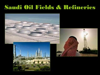 Saudi Oil Fields & Refineries
 