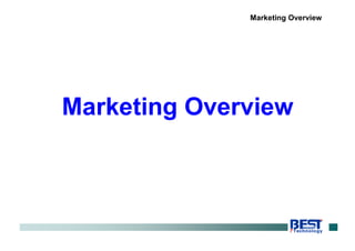 34
Marketing Overview
Marketing Overview
 