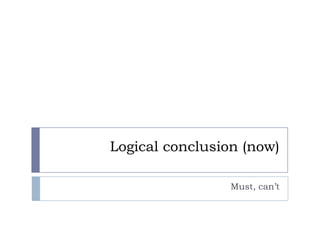 E3 Det Logical Conclusion Now Must Cant | PDF