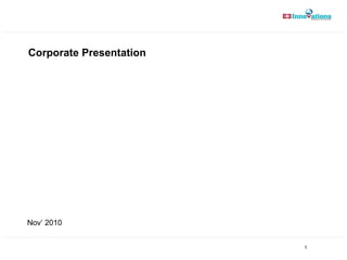 Corporate Presentation Nov’ 2010 