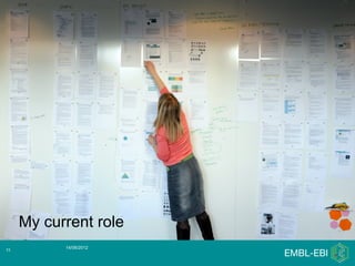 EBI role




     My current role
           14/06/2012
11
 