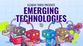 5 Emerging Marketing
Technologies
And How-to Actually Implement Them
 