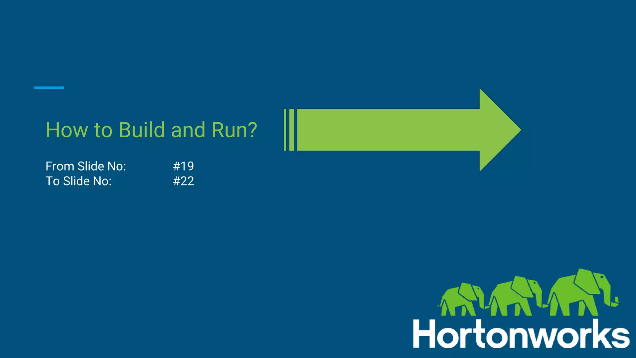 How to Build and Run?
From Slide No: #19
To Slide No: #22
 
