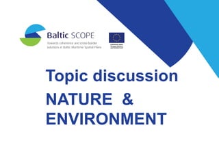 Topic discussion
NATURE &
ENVIRONMENT
 