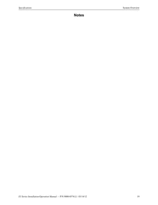 E3 Series Installation/Operation Manual — P/N 9000-0574:L1 03/14/12 19
Specifications System Overview
Notes
 