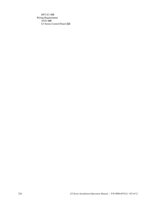 226 E3 Series Installation/Operation Manual — P/N 9000-0574:L1 03/14/12
RPT-E3 192
Wiring Requirements
ANX 149
E3 Series Control Panel 222
 