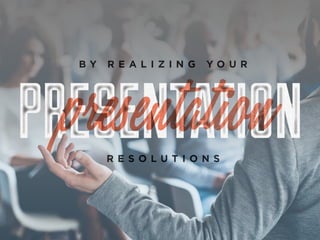 9 Ways to Stick to Your Presentation Resolutions