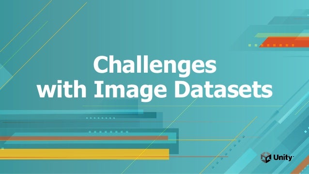 Challenges
with Image Datasets
 