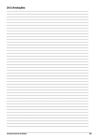 Armazenamento de Dados 123
14.5 Anotações
 