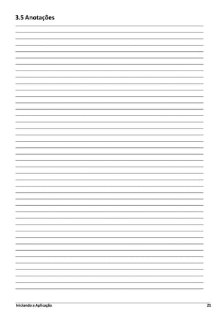 Iniciando a Aplicação 21
3.5 Anotações
 