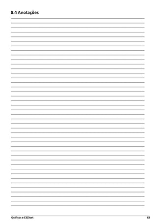 Gráficos e E3Chart 63
8.4 Anotações
 