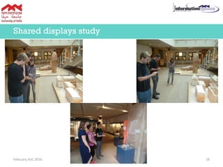 Shared displays study
February 3rd, 2016 UNINA 16
 