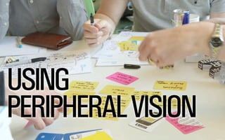 USING 
PERIPHERAL VISION 
@WILLSH 
 