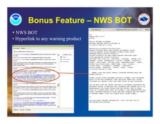 Bonus Feature – NWS BOT
• NWS BOT
• Hyperlink to any warning product
 