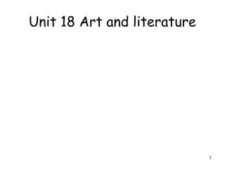 Unit 18 Art and literature

1

 
