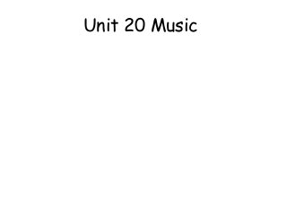 Unit 20 Music

 
