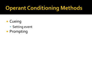  Cueing
 Setting event
 Prompting
 