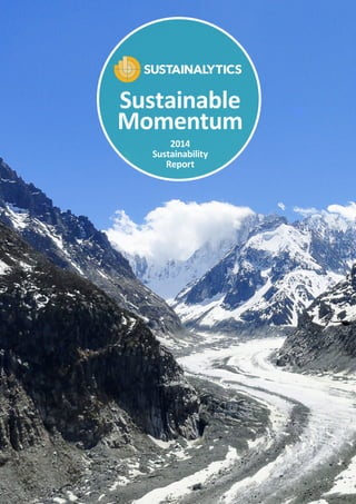 Sustainable
Momentum
2014
Sustainability
Report
 