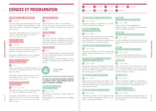 6 7
LE NUMÉRIQUE À L’ÉCOLE : POUR QUOI FAIRE ?
5 13H30-14H30
La classe change avec le développement du numé-
rique et les questions sont nombreuses : l’équi-
pement des enfants, l’innovation en pédagogie, le
code à l’école...
—
Intervenants : Michel Guillou (auteur du blog culture-nu-
merique.fr), Caroline Jouneau-Sion (enseignante et
membre de l’association e.l@b)
SEXE, POILS, CAPITONS :
LE CORPS ET LES MÉDIAS
7 14H30-15H30
Les clips, les publicités, les séries ou les films pro-
posent souvent une seule version du corps et de la
sexualité. Ce modèle unique est-il à suivre ?
—
Intervenants : Philippe Liotard (sociologue), Alexandre
Chevalier (formateur en éducation à la sexualité)
LES BIENFAITS DE LA VIE EN LIGNE
ET DES MONDES NUMÉRIQUES
0 16H-17H
Depuis tous temps, les enfants apprennent, se
construisent et s’apaisent en jouant. Qu’en est-il
pour le jeu vidéo ?
—
Intervenants : Guillaume Gillet (psychologue clinicien),
Yann Leroux (psychologue, «gamer» et blogueur), tous
deux spécialistes des jeux vidéo
MAIS, QU’EST CE QUE CELA PEUT-IL
BIEN VOULOIR DIRE ?
9 10H30-12H (15 min env.)
Les grands termes de la culture numérique décryp-
tés : cloud, data, algorithme, pureplayer, bits.
—
Intervenants : Fabien Sollers (Numélink), Éric Verney
(enseignant chercheur à Saint-Étienne Télécom), Samy
Rabih (touche à tout du numérique), animé par Yoan
Ollivier (designer)
LES MÉTIERS DU JEU VIDÉO
9 14H-15H
Un travail dans le jeu vidéo ! Oui mais lequel ?
Avant de se lancer, il vaut mieux bien cerner toute
la palette de métiers nécessaire pour produire un
jeu vidéo.
LES MÉTIERS DE LA TV
9 15H-16H
Journaliste, technicien, réalisateur, producteur…
Une rencontre avec des professionnels pour mieux
comprendre comment la télévision se fabrique et
comment, avec le web, elle se fabriquera demain.
LES MÉTIERS DU WEB
0 16H-17H
Avec le numérique, difficile de deviner quels seront
les métiers de demain. Mais ceux d’aujourd’hui, les
connaît-on vraiment ?
Hébergeur, codeur, community manager. Une série
de métiers expliqués par les professionnels du
secteur.
DÉCOUVRIR
bâtiment H
Des stands et des expositions pour interroger, comprendre
et découvrir des projets ligériens innovants autour des
médias, de l’éducation et du numérique.
CONSEIL GÉNÉRAL DE LA LOIRE /
DIRECTION DE L’ÉDUCATION
T TOUTE LA JOURNÉE
Environnement numérique de travail. Programme
d’interventions…
Quelle éducation au numérique dans les collèges
de la Loire ?
IRAM DE SAINT-ÉTIENNE / UNIVERSITÉ JEAN MONNET
T TOUTE LA JOURNÉE
Comment se former à Saint-Étienne aux métiers
comme aux usages du numérique ?
RÉGION RHÔNE-ALPES - DPT /
SERVICE INNOVATION NUMÉRIQUE
T TOUTE LA JOURNÉE
Formation en ligne, formation de base aux usages
numériques, médiation autour de la donnée…
Quels dispositifs en Rhône-alpes pour que chacun
trouve sa place dans la société numérique ?
VILLE DE SAINT-ÉTIENNE / SERVICE VIE ASSOCIATIVE
T TOUTE LA JOURNÉE
Découvrez les activités et mission du réseau des
Espaces Publics Numériques de la ville de Saint-
Étienne.
SAINT-ÉTIENNE MÉTROPOLE / MISSIONS ÉDUCATION,
ÉCO-CITOYENNETÉ, PLAN MULTIMÉDIA
T TOUTE LA JOURNÉE
Quels équipements dans les classes des écoles de
primaire de l’agglomération stéphanoise ? Venez
découvrir les derniers aménagements numériques
mis en oeuvre pour vos enfants.
CANOPÉ DE LA LOIRE / ÉDUCATION NATIONALE
T TOUTE LA JOURNÉE
Quels ressources éducatives pour passer au nu-
mérique ? Découvrez les derniers ouvrages et les
dernières publications dans un centre de documen-
tation recréé sur mesure.
FRÉQUENCE ÉCOLES / INNOVATION EN ÉDUCATION
T TOUTE LA JOURNÉE
L’éducation aux médias, un levier central de l’édu-
cation de demain. Découvrez les objectifs, le par-
ti-pris et les coulisses d’EVENT42.
ZOOMACOM /
PÔLE DE RESSOURCE NUMÉRIQUE DE LA LOIRE
T TOUTE LA JOURNÉE
Outils ? Formation ? Accompagnement ?
Zoomacom répond aux besoins des acteurs asso-
ciatifs et éducatifs du territoire.
LA ROTONDE /
CENTRE DE CULTURE SCIENTIFIQUE DE SAINT-ÉTIENNE
T TOUTE LA JOURNÉE
La culture scientifique et numérique au service des
tout petits avec l’appli Esca’pad produite par la Ro-
tonde.
ARCADIE /
ASSOCIATION POUR LA ROBOTIQUE DE LA LOIRE
T TOUTE LA JOURNÉE
Découvrir les technologies et les réflexions sur l’uni-
vers de la Robotique grâce aux bénévoles d’Arcadie.
ESPACE EMPLOI
T TOUTE LA JOURNÉE
Quels outils et savoir faire numérique sont utiles
voire nécessaires aujourd’hui pour trouver un em-
ploi : cv en ligne, réseaux sociaux professionnels,
identité numérique et curation.
ESPACE INNOVATION
T TOUTE LA JOURNÉE
Quand les étudiants designers s’intéressent au
mobilier de l’école de demain. Une expérimentation
autour du bureau et de l’apprentissage à vivre...
ESPACE OUTILS / DISPOSITIFS
POUR L’ÉDUCATION AU NUMÉRIQUE
T TOUTE LA JOURNÉE
Découvrez ici une sélection d’outils réalisés par les
partenaires de l’éducation aux médias numériques
d’ici et d’ailleurs.
Espacesetprogrammation
Espacesetprogrammation
 