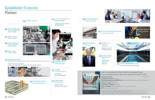 02 PARTNER PARTNER 03
İçindekiler Contents
Partner
Atlas Copco Bursa’da
Atlas Copco Bursa’da
Haberler / News
GM Notu / GM Letter
Henrob / Henrob
Haberler / News
Saltus / Saltus
Haberler / News
Mükemmeliyet Merkezi	
Atlas Copco Mükemmeliyet Merkezi: Hataların önlendiği üretim hedefine doğru yolculuk
Excellence Center in Istanbul
Unique Lean Assembly: The path to error proofed production
Alman kalibrasyon
German calibration
Haberler / News
Tüm Montaj Uygulamaları için
Eksiksiz Çözümler
Complete Solutions for All
Assembly Works
Endüstriyel İnternet
Industrial Internet
Becerilerinizi geliştirin
Sharpen your skills
Verimlilik
Hata yok, verimlilik var
Just Quality
No error, just quality
Atlas Copco’nunTürkiye’deki 65 yılı
AC’s 65 years in Turkey
“YALIN” bir İş
makinesine
dönüşmek
Become a “LEAN”
business machine
Güvenlik Önemlidir:
Her Zaman; Her
Yerde
Safety Matter:
Wherever;
Whenever Üreticilere Sürdürülebilir Çözümler
Sustainable Solutions for Producers
TOOLCOVER
ile kontrol sende
TOOLCOVER
puts you in full control
Beraber Büyümek
Growing Together
Benim Kariyerim
My Career
SCA İnovasyon Merkezi
SCA Innovation Center
06
04
07
09
10
08
16
18
28
22
30
40
42
44
26
32
36
14
Mayıs 2015 - May 2015 						 1. Sayı / Issue 1
FOTOĞRAFLAR / PHOTO Atlas Copco
KATKIDA BULUNANLAR / CONTRIBUTORS Ayça Arabacı, Beytullah Apaydın, Uğur Macit, Hüseyin Çelik,
Bahadır Sungur, Süleyman Bülbül
TASARIM / DESIGN Otopark Tanıtım
TELİF HAKKI / COPYRIGHT Atlas Copco
ADRES / ADDRESS İstasyon Mah. İbiş Ağa Cad. No:6 Tuzla İstanbul-Türkiye
WEB http://www.atlascopco.com/trus/
Tüm hakları Atlas Copco’ya aittir, alıntı yapılamaz. All rights belong to Atlas Copco be quoted.
Dergi içinde yayınlanan tüm resim ve yazıların yayın hakları Atlas Copco’ya aittir. Dergideki konulardan, yazı, proje ve fototoğraflardan Atlas
Copco’nun yazılı izni olmadan kısmen veya tamamen alıtntı veya çoğaltma yapılamaz.
The publishing rights for all the images and texts that are published in the magazine solely belong to Atlas Copco. Partial or full usage of any
projects, texts and images published in any issue of the magazine is strictly prohibited without prior consent granted by publisher itself.
Atlas Copco Endüstriyel Teknik Türkiye’nin Kurumsal Dergisi
Corporate Magazine of the Atlas Copco Industrial Technique Turkey
PARTNER
Atlas Copco
Endustriyel
Teknik
Atlas Copco
Industrial
Technique
Haberler • Tentec • Yalın
News • Tentec • Lean
Atlas Copco
Excellence Center:
The path to error proofed production
Atlas Copco
Mükemmelİyet Merkezİ:
Hataların önlendİğİ üretİm hedefİne doğru yolculuk
 