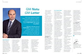 04 PARTNER PARTNER 05
GM Notu
GM Letter
Atlas Copco Endüstriyel Teknik
Türkiye’nin şirket haberleri, değerleri,
ürünleri ve sektöre yön veren son
gelişmelerinin paylaşıldığı kurumsal
dergisi PARTNER’ın ilk sayısına
hoş geldiniz.
Welcome to the first issue of
PARTNER, Atlas Copco Industrial
Technique Turkey’s corporate
magazine in which we share our
values, corporate news, products as
well as feature articles that reflect the
new concepts in the market.
Değerli Müşterimiz,
Müşteri ihtiyaçlarının
derinden anlaşılması
ile başlayan müşteri
memnuniyeti bizim için
her şeyin merkezindedir.
Müşterilerden gelen geri
dönüşleri dinlerken onları
anlayıp çözüm üretmeye
odaklanıyoruz. Bu nedenle
servis kapasitemizi arttırdık.
Kararlılık, Atlas Copco
Endüstriyel Teknik Türkiye
çalışanları için en önemli
değerlerden biridir ve
misyonumuzun önemli
bir parçası olarak kalite ve
müşteri memnuniyetine
ulaşmamızı sağlayan
yegane unsurdur.
Sorumluluklarımızın
bir parçası olarak yeni
teknolojileri sunmayı
hedefliyoruz ve bu nedenle
İstanbul Ofisimizde, sıfır
hata ile üretimin tamamen
izlenebilir bir örneği olan
tanıtıcı montaj hattını,
Excellence Center’ı,
kurduk. Bununla beraber,
yapıştırma ekipmanları
alanındaki özel teknikleri
göstermek amacıyla
SCA Innovation Center’ı
hayata geçirdik. Ayrıca
taşlama teknolojisinin
sınırlarını zorlamak ve
müşterilerimizle bilgi
birikimimizi paylaşmak
için yakın bir zamanda
Productivity Academy’yi
kurduk.
Değişen iş ortamının
farkındayız ve tam bir
çözüm sunabilmek ve
performansımızı artırmak
için yeni firmalar satın
alarak bu değişen iş
ortamına uyum sağlıyoruz.
Böylelikle müşterilerimizin
verimliliğini daha üst bir
noktaya taşıyoruz. Son
olarak satın aldığımız
firmalardan bahsetmem
gerekirse:
•	Synatec, üreticilerin
	 işyerindeki 		
	 operasyonlarının, 	
	 oparatörlerinin, data
	 toplama ve analizinde
	 kaliteyi ve esnekliğini
	 arttıran ürünler ve
	 çözümler sağlayıcısı
•	Saltus, mekanik ve 	 	
	 elektrikli tork çözümleri 		
	üreticisi
•	SCA, yapıştırma ve dolgu 	
	 ekipmanları üreticisi,
•	Rapid-torc, hidrolik tork 		
	 anahtarları geliştiricisi
•	Tentec, civata sıkma 	 	
	 çözümleri geliştiricisi
•	Henrob, kendi kendine 	 	
	 perçinleme uzmanı
Atlas Copco Endüstriyel
Teknik Türkiye müşterinin
tüm ihtiyaçlarını karşılamak
için tüm bölümleri ile birlikte
80 kişilik bir ekibe sahiptir.
İşlerin artışına ve müşteri
ihtiyaçlarına paralel olarak
ekibimiz sadece bir yılda
yaklaşık 30 kişiyi bünyesine
kattı. Doğru kaynaklarla
oluşturduğumuz yeni yapı
müşteri beklentilerini
karşılamak konusunda bizi
daha üst noktalara taşıdı.
Atlas Copco olarak biz
“İlk akla gelen, ilk
tercih edilen” olmayı ve
bunu tüm organizasyon
düzeylerinde benimsetmeyi
hedefliyoruz: geliştirme,
tasarım, pazarlama
aktiviteleri ve lojistikte,
vs. Herkes için daha cazip
ve verimli bir gelecek
sunmak için gerekli zemini
yaratıyoruz.
Bu uğurda bize güvenip
katıldığınız için teşekkür
ederiz. Dergimizin ilk
sayısından keyif almanız
dileklerimle,
Dear Valuable Clients,
Welcome to the first
issue of PARTNER, Atlas
Copco Industrial Technique
Turkey’s corporate
magazine in which we
share our values, corporate
news, products as well as
feature articles that reflect
the new concepts in the
market.
Customer satisfaction is at
the core of everything we
do, beginning with deep
understanding of customer
needs. While listening to
client’s feedback, we strive
to perceive expectations
of our customers and
satisfy them. And that is
why we enhanced our
service capabilities. The
commitment is embedded
in our core values in
which all Atlas Copco
Industrial Technique Turkey
employees are expected to
uphold so they act with full
awareness ensuring quality
and customer satisfaction
as an important part of
their mission.
As part of our
responsibilities, we aim to
present new technologies
and that is why we have
built an Excellence Center
at Atlas Copco’s Istanbul
office, where you can see
a demonstration assembly
line, which is an excellent
example of how zero-fault
production can be obtained
with complete traceability.
In parallel to this, we
have built SCA Innovation
Center to demonstrate
special applications in
the field of adhesive
equipment. Furthermore
we recently established
a Productivity Academy
devoted to pushing
forward the frontiers of
grinding technology and
sharing our know-how with
clients.
We are aware of changing
business climate and
adapting ourselves to
it by acquiring new
companies to provide total
solutions and to improve
performance, so that we
are able to offer better
package to increase our
customers’ productivity.
I take this opportunity to
list some of recent key
acquisitions:
•	Synatec, which provides 	
	 products and solutions 		
	 to improve flexibility and 	
	 quality of manufacturing 	
	 companies’ workplace 		
	 operations, operator 	
	 guidance, as well as data 	
	 collection and analysis
•	Saltus, which 	 	 	
	 manufactures mechanical 	
	 and electric torque 		
	solutions
•	SCA, which produces 	 	
	 adhesive and sealant 		
	equipment
•	Rapid-Torc, which 	 	
	 develops and markets 	
	 hydraulic torque 		
	wrenches
•	Tentec, which develops 	
	 and markets bolt-		
	 tightening solutions
•	Henrob, which is self-	 	
	 pierce riveting specialist
Atlas Copco Industrial
Technique Turkey has
a team of 80 people
covering all divisions to
fulfill customer needs.
Considering expansion of
business and in parallel
with customer demands,
the team has been
expanded by about 30
people in the last year
alone. The new structure
with right resources
made us even stronger
to fulfill our customer’s
expectations.
As Atlas Copco, we want
to be “First in Mind-
First in Choice®” and we
aim to actualize this at
all level of organization:
in development, in the
area of design, in logistic
process improvements, in
marketing events etc. We
pave the way for a more
engaging and productive
future for all.
Thanks for your trust in
taking this journey with us
and hope you all enjoy the
first issue of our magazine.
Ataollah Maleki
Genel Müdür - Atlas Copco
Endüstriyel Teknik Türkiye
General Manager - Atlas
Copco Industrial Technique
Turkey
GM Notu GM Letter GM Notu GM Letter
 